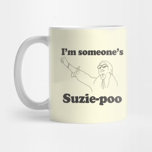 I'm someone's Suzie Poo Mug